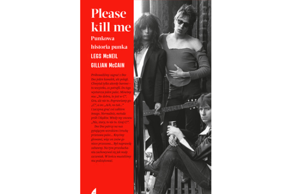Please kill me Punkowa historia punka – Legs McNeil, Gillian McCain [RECENZJA]