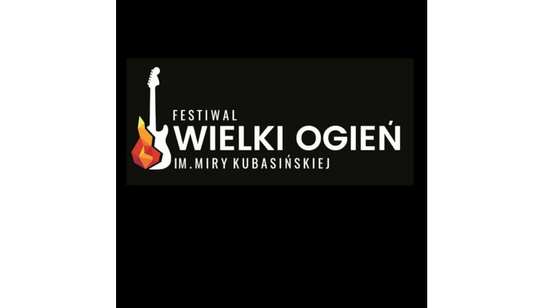 Festiwal Wielki Ogień im. Miry Kubasińskiej – pierwsze gwiazdy i konkurs dla zespołów!